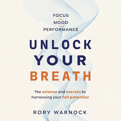 Unlock Your Breath By Rory Warnock